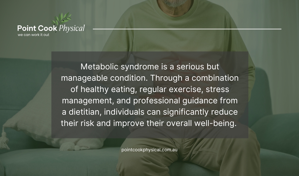 Metabolic syndrome: what is it and how can a dietitian help? 1 What is Metabolic Syndrome? | Point Cook Physical